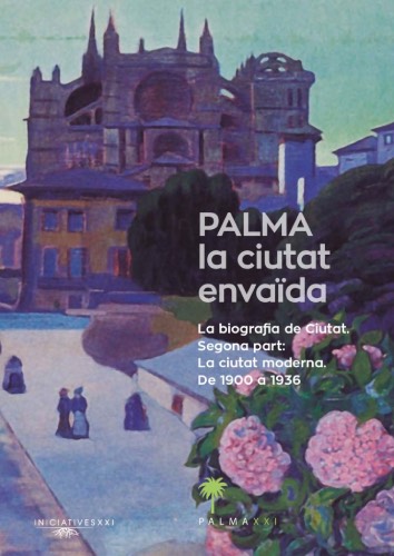 Biografia de Palma. Segona part: La ciutat moderna, de 1900 a 1936